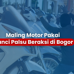 Maling Motor Pakai Kunci Palsu Beraksi di Bogor – Ketahui Segalanya dengan Pasang CCTV Rumah Bogor